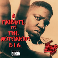 DJ NonStop Biggie Tribute [Uncensored & Extended]