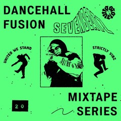 Dancehall Fusion #20: SEVENBEATZ