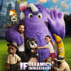 vedere in streaming IF - Gli amici immaginari italiano