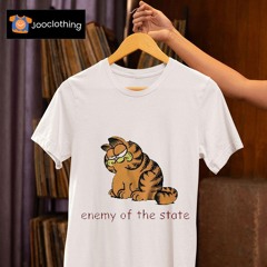 Enemy Of The State Garfield Shirt