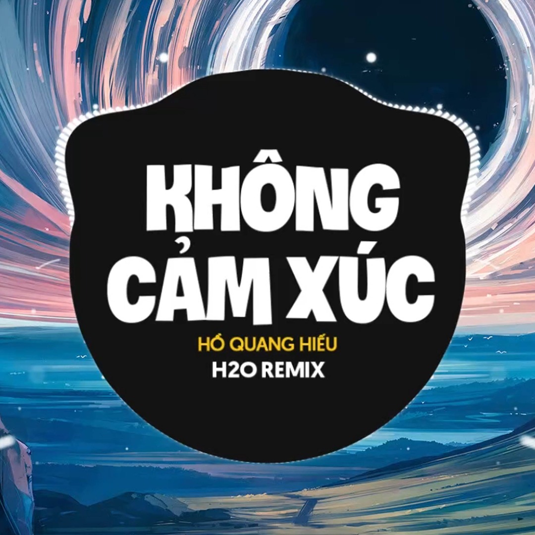 Stream Không Cảm Xúc (Remix) by H2O Remix | Listen online for free on ...