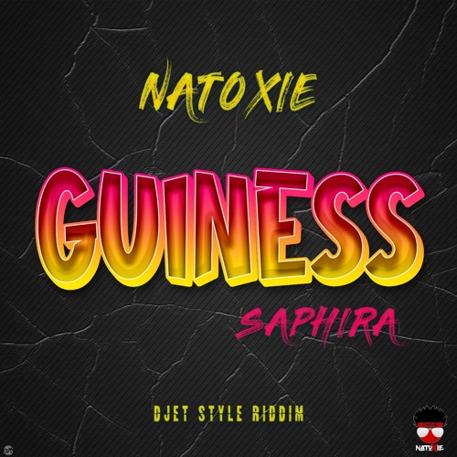 Saphira Ft Natoxie - Guiness (Djet Style Riddim) 2021