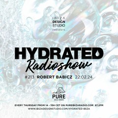 HRS213 - ROBERT BABICZ - Hydrated Radio show on Pure Ibiza Radio -22.02.24