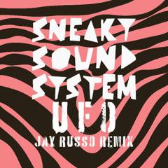 Sneaky Sound System - UFO (Jay Russo Remix)