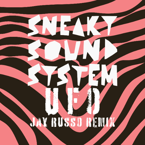 Sneaky Sound System - UFO (Jay Russo Remix)