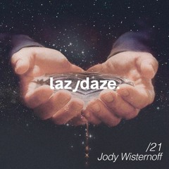 lazydaze.21 // Jody Wisternoff
