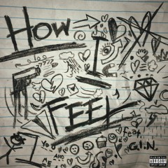 How I Feel (feat. G.I.N.) [Prod. Zeeky Beats]