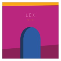 Lex (Athens) - Remixes (Faze Action & Ruf Dug)