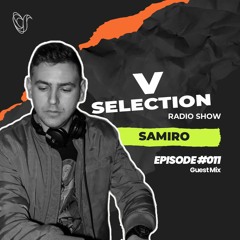 V Selection [Episode #011 Guest Mix] with Samiro 25/08/22