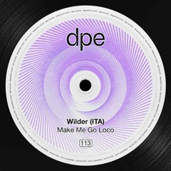 Wilder (ITA) - Make Me Go Loco (Original Mix)