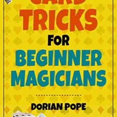 View EBOOK 📔 Card Tricks For Beginner Magicians: Learn Card Magic For Beginners And