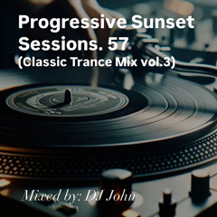 Progress Sunset Sessions 57 (Classic Trance Mix vol.3)