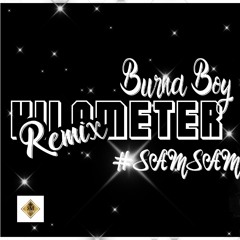 #SAMSAM - KILOMETER ( BURNA BOY ) REMIX.mp3