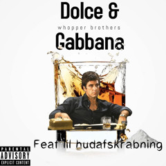 Whopper Brothers - Dolce & Gabbana (feat. Lil Hudafskrabning)