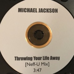 Michael Jackson - Throwing Your Life Away Neff - U