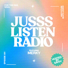 JUSSS LISTEN RADIO EP. 051 W/ MERKY