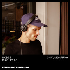 shivum sharma - 11.09.2025 - foundation.fm