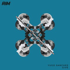 Yugo Sanchez - Give  (Radio Edit)[RIM] // Tech House Premiere