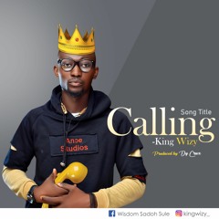 King Wizy - "CALLING" (Prod. By Dy Crux)