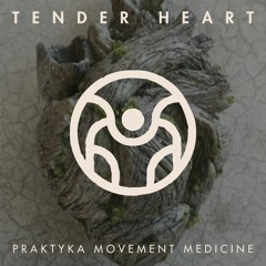 Tender Heart - praktyka Movement Medicine