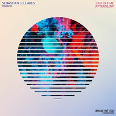 Premiere: Sebastian Sellares - Lost In Time [Meanwhile Horizons]