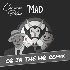 Caravan Palace - MAD (C@ In The H@ DnB/Dubstep Remix) Free DL