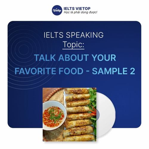 Stream Talk about your favorite food - Nem rán - Sample 2 by IELTS ...