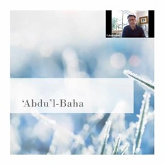 Reflections on the Life of Abdu’l-Baha - Vahid Saberi (Shelter for All Mankind Conference)