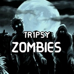TR1PSY - ZOMBIES