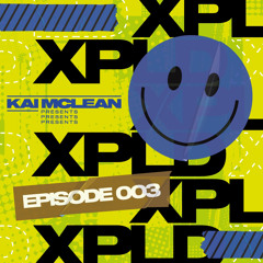 Kai McLean Pres. XPLD 03