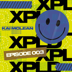 Kai McLean Pres. XPLD 03