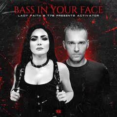 Lady Faith & Activator (a.k.a. T78) - Bass In Your Face