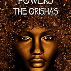 Books Download Seven African Powers The Orishas (African Spirituality Beliefs and Practices)