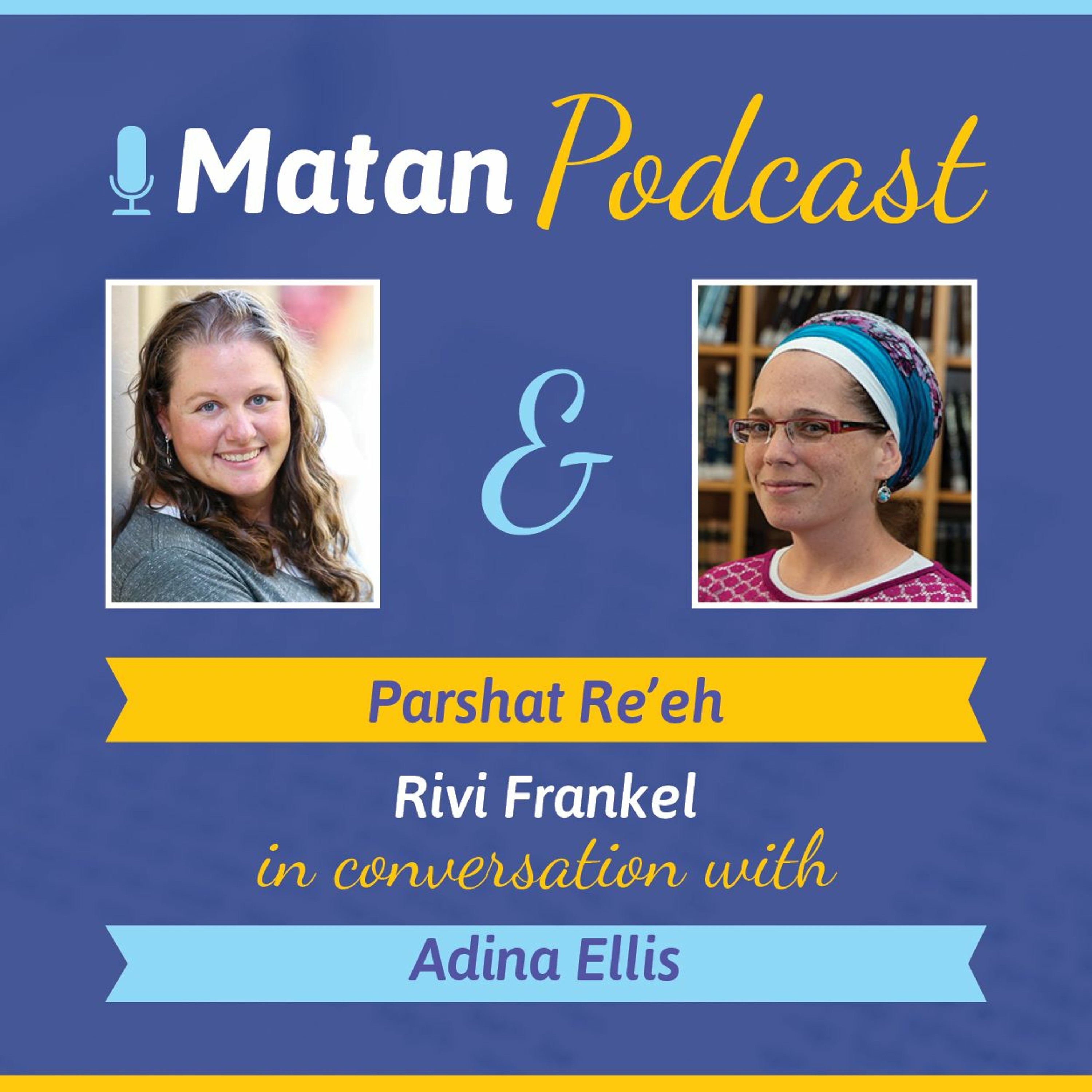 Episode 121- Parshat Re'eh: In the Eye of the Beholder