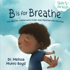 FREE KINDLE 📝 B is for Breathe: The ABCs of Coping with Fussy and Frustrating Feelin