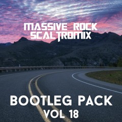Massive Rock & Scaltromix BOOTLEG PACK VOL 18 (LINK IN DESCRIPTION)