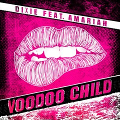 Dixie feat Amariah - Voodoo Child