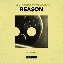 Linka x Gregor Potter x EWAVE - Reason [OUT NOW]