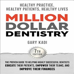 [Free] KINDLE 📌 Million Dollar Dentistry by  Gary Kadi,Andrew Colford,Gary Kadi [EBO