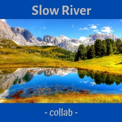 Slow River (Val Akey & Kontra Sz collab)