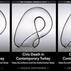 Civic Death in Contemporary Turkey: Mass Surveillance and the Authoritarian State