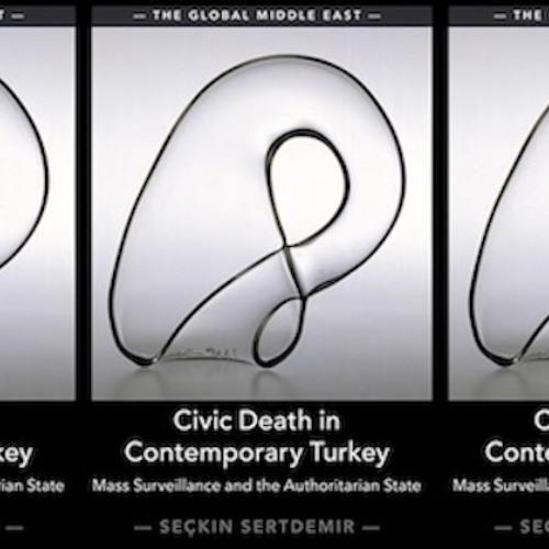 Civic Death in Contemporary Turkey: Mass Surveillance and the Authoritarian State