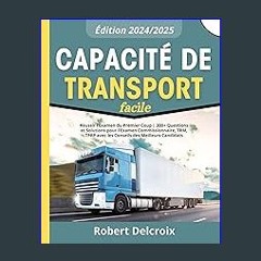 READ [PDF] 📕 Capacité de Transport Facile: Réussir l'Examen du Premier Coup | 300+ Questions et So