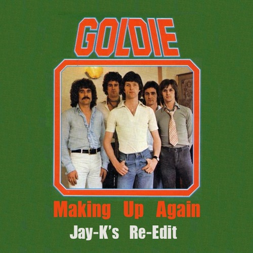 Stream GOLDIE - Making Up Again (Jay-K's Re-Edit) by Jay-K | Listen online  for free on SoundCloud