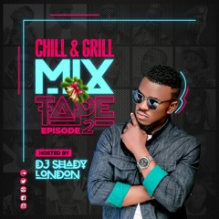CHILL N GRILL MIX EPISODE 2 (Happy New Year 2021)