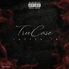 TruCase - Tapped In (Radio Edit)