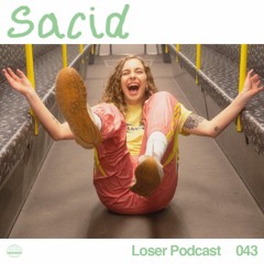 Loser Podcast 043 - SACID