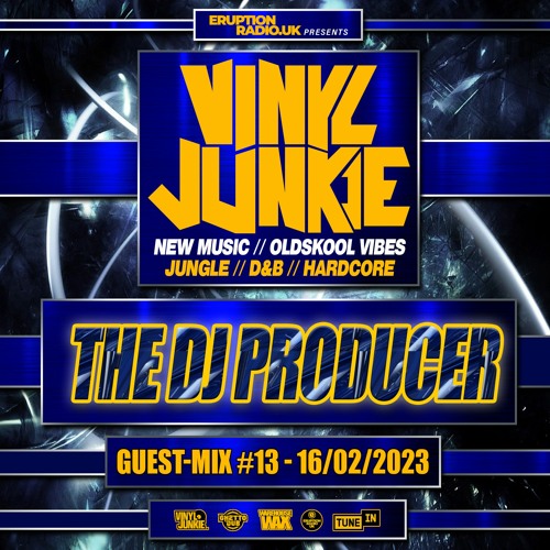 The Guest-Mix #13 – The DJ Producer – www.VinylJunkie.UK