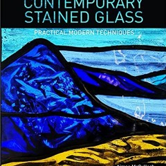 ❤️ Download Contemporary Stained Glass: Practical Modern Techniques by  Aimee McCulloch
