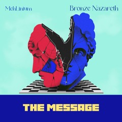 The Message Feat.Bronze Nazareth